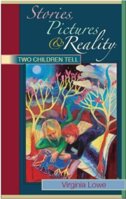 Stories, Pictures and Reality: Two Children Tell by Virginia Lowe